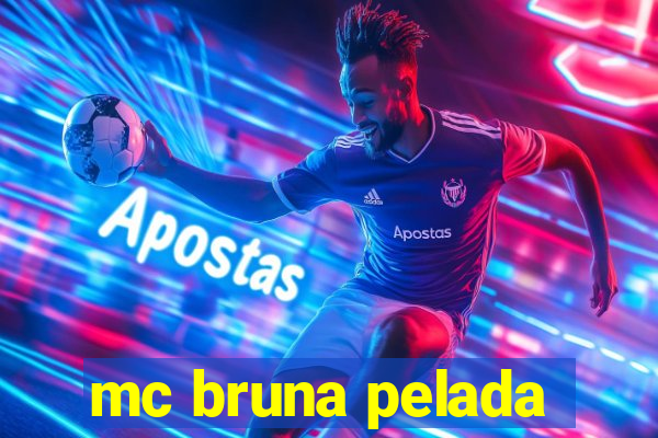 mc bruna pelada